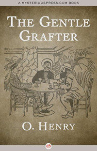 O. Henry, H. C. Greening, May Wilson Preston — The Gentle Grafter