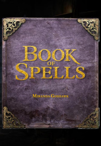 Miranda Goshawk — Miranda Goshawk's Book of Spells