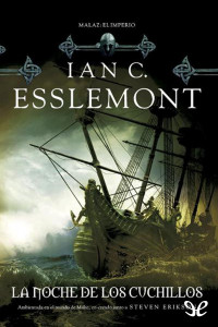 Ian C. Esslemont — La noche de los cuchillos