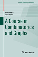 Simeon Ball, Oriol Serra — A Course in Combinatorics and Graphs