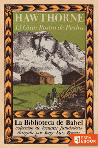 Nathaniel Hawthorne — EL Gran Rostro de Piedra