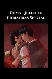 Chloe Gong — A RomaJuliette Christmas Special