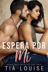 Tia Louise [Louise, Tia] — Espera por mí