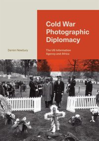 Darren Newbury — Cold War Photographic Diplomacy