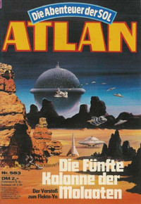 Hans Kneifel — ATLAN 84-Die Fünfte Kolonne der Molaaten (Die Abenteuer der SOL)