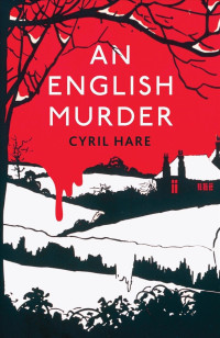 Cyril Hare — An English Murder
