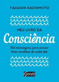 Tadashi Kadomoto — Meu livro da consciência