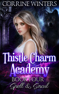 Corrine Winters — Spell & Snarl (Thistle Charm Academy 4)