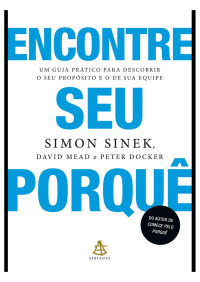 Simon Sinek — Encontre Seu Porquê