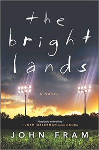 John Fram — The Bright Lands: A Novel