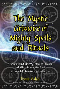 Frater Malak — The Mystic Grimoire of Mighty Spells and Rituals