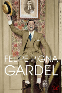 Felipe Pigna [Pigna, Felipe] — Gardel