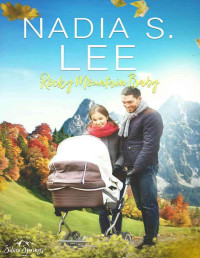 Lee, Nadia & Silver Springs, Roberts of & Lee, Nadia S. — Rocky Mountain Baby (Roberts of Silver Springs Book 9)