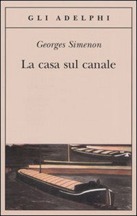 Georges Simenon [Simenon, Georges] — La casa sul canale