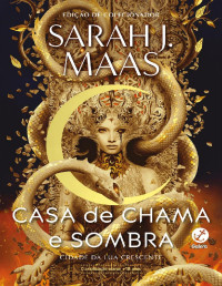Sarah J. Maas — House of Flame and Shadow
