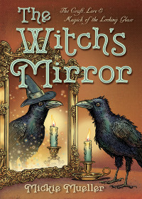 Mickie Mueller — The Witch's Mirror