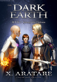 Aratare, X. & Reign, Raythe — The Dark Earth: Journey Into Darkness