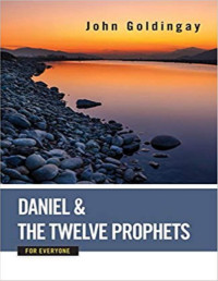 GOLDINGAY, John — GOLDINGAY, John. Daniel and the Twelve Prophets