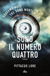Pittacus Lore — Sono Il Numero Quattro: Lorien Legacies