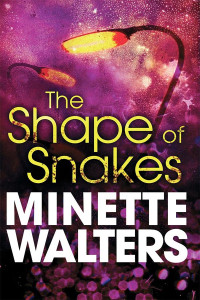 Minette Walters [Walters, Minette] — The Shape of Snakes