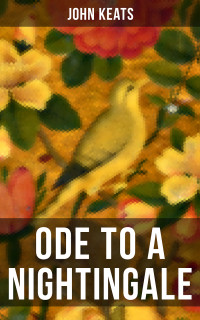 John Keats — Ode to a Nightingale