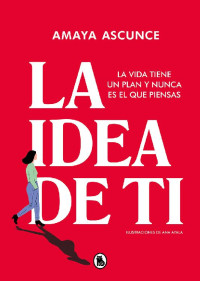 Amaya Ascunce — La idea de ti