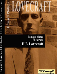 H. P. Lovecraft & Víctor Prieto — La nave blanca y El extraño