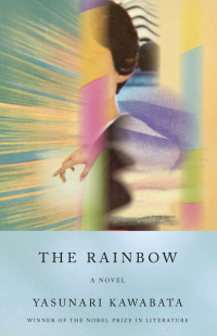 Yasunari Kawabata, Haydn Trowell (translation) — The Rainbow (Niji ikutabi)