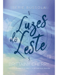 Brittainy Cherry — Luzes do Leste (Vol. 2 Série Bússola)