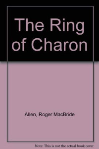 Roger MacBride Allen [Allen, Roger MacBride] — The Ring of Charon