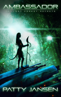 Patty Jansen — Ambassador 10: Lost Forest Secrets
