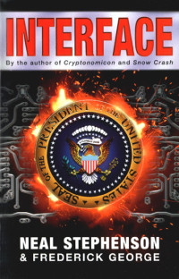 Neal Stephenson & Frederick George [Stephenson, Neal] — Interface