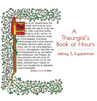 Kupperman, Jeffrey S. — A Theurgist's Book of Hours