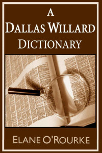Elane O'Rourke [O'Rourke, Elane] — A Dallas Willard Dictionary