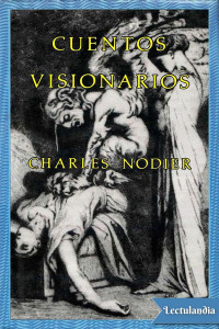 Charles Nodier — Cuentos visionarios