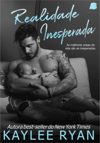 Kaylee Ryan [Ryan, Kaylee] — Realidade Inesperada