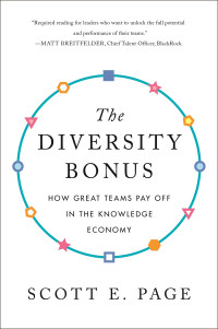 Scott E. Page — The Diversity Bonus : How Great Teams Pay Off in the Knowledge Economy