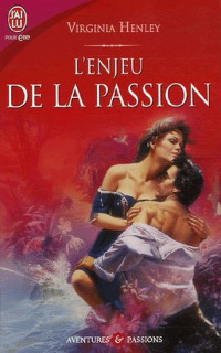 Virginia Henley — L'enjeu de la passion