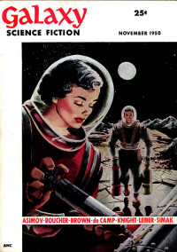Gold H.L., Brown Fredric, Asimov Isaac, Sprague de Camp Lyon, Boucher Anthony, Leiber Fritz, Conklin Groff, Knight Damon, Simak Clifford D. — Galaxy Science Fiction November 1950