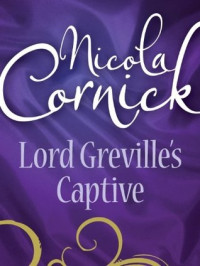Nicola Cornick — Lord Greville’s Captive
