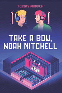 Tobias Madden — Take a Bow, Noah Mitchell