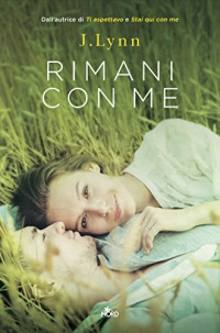 Jennifer L. Armentrout & J. Lynn — Rimani con me: La serie di Ti aspettavo