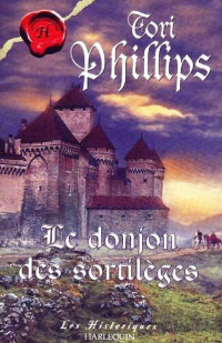 Tori PHILLIPS [PHILLIPS, Tori] — Le donjon des sortilèges