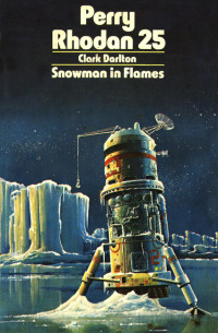 Perry Rhodan [Rhodan, Perry] — Snowman in Flames