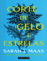 Sarah J. Maas — Corte de Rosas e Espinhos 3.5 - Corte De Gelo e Estrelas