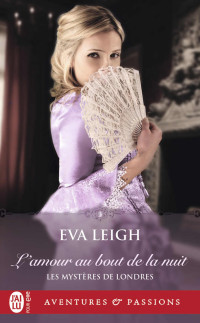 Eva Leigh [Leigh, Eva] — L’amour au bout de la nuit