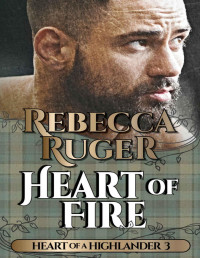 Heart of Fire (Heart of a Highlander #3) | Ruger, Rebecca | download on ...