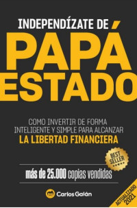 Carlos Galán — Independízate de Papá Estado