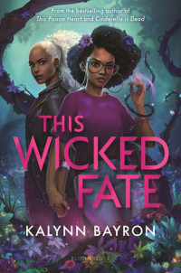 Kalynn Bayron — This Wicked Fate