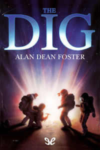 Alan Dean Foster [Foster, Alan Dean] — The Dig